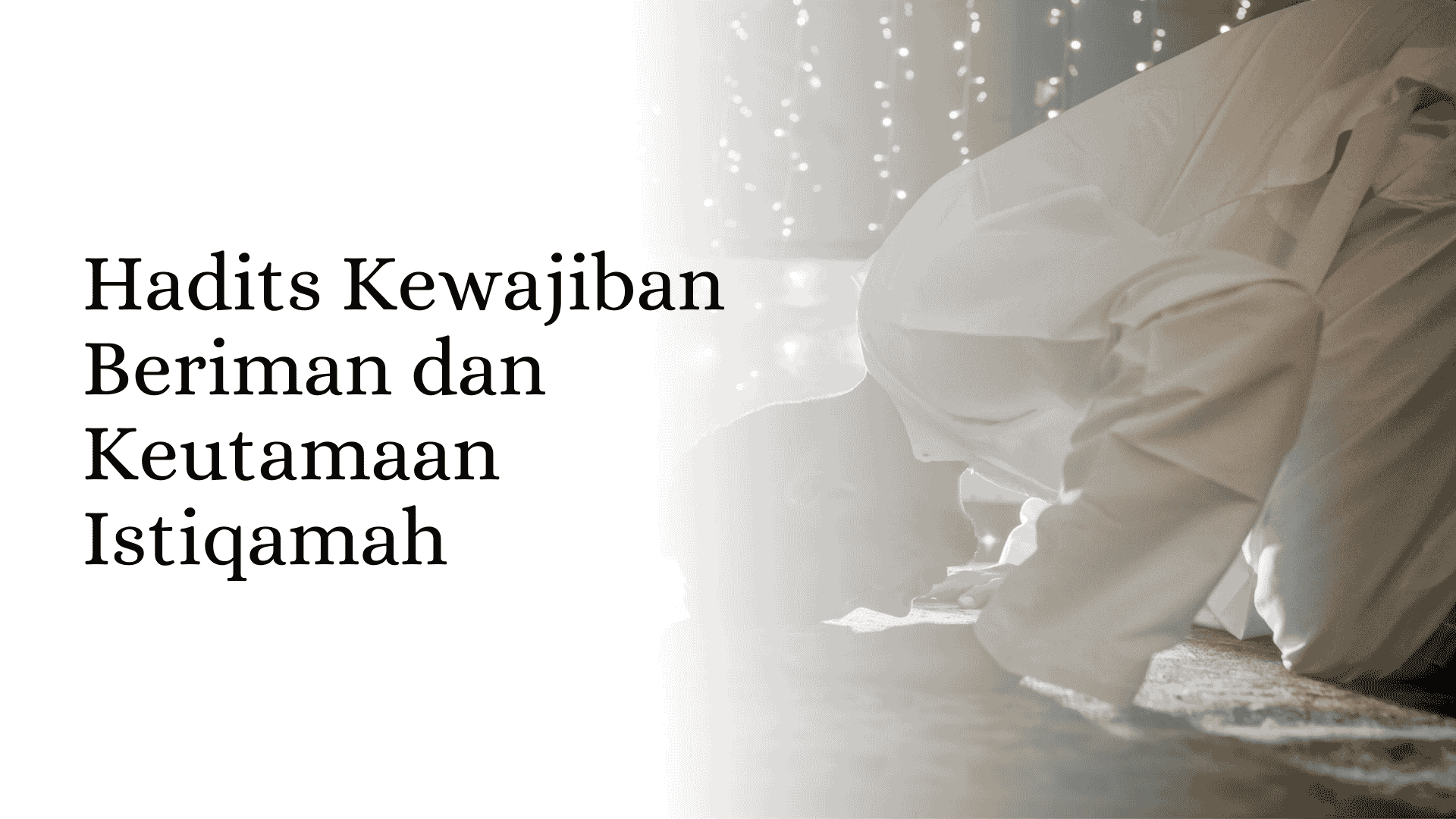 Hadits: Kewajiban Beriman dan Keutamaan Istiqamah