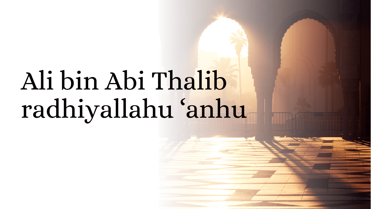 Ali bin Abi Thalib radhiyallahu ‘anhu