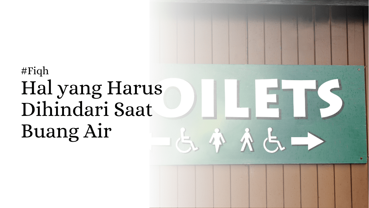 Hal yang Harus Dihindari Saat Buang Air