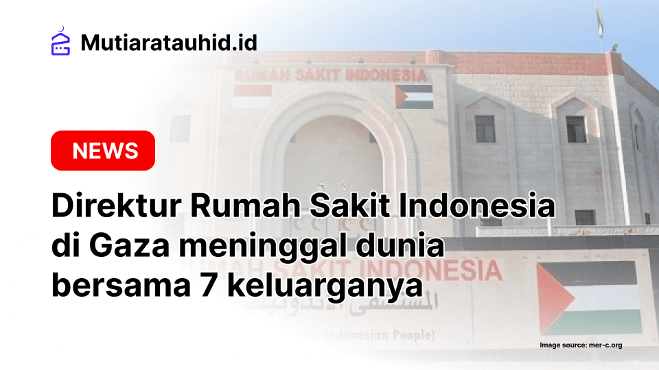 Direktur Rumah Sakit Indonesia di Gaza meninggal dunia bersama 7 keluarganya